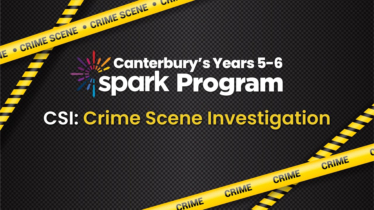 Canterbury’s Years 5-6 Spark Program | CSI: Crime Scene Investigation ...