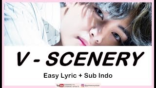 Easy Lyric V 'BTS' - SCENERY by GOMAWO [Indo Sub]