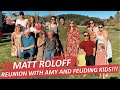 RARE MOMENT!!! 'LPBW': Matt Roloff HOSTED Reunion With Ex Amy And His FEUDING KIDS!!!