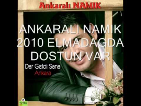 ANKARALI NAMIK 2010 ELMADAGDA DOSTUN VAR
