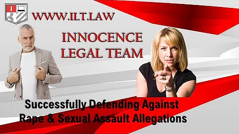 Successfully Defending Against Rape and Sexual Assault Allegations