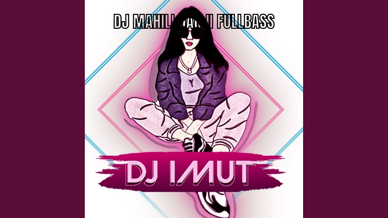 DJ MAHILI JANJI FULLBASS - YouTube Music