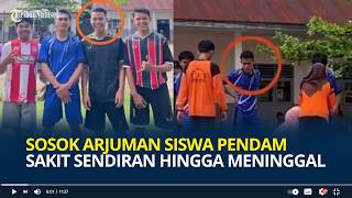 Mengenang Sosok Arjuman Siswa Pendam Sakit Sendiran hingga Meninggal, Gunakan Dasi agar Reda