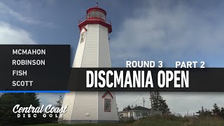 2023 Discmania Open - Round 3 Part 2 - McMahon, Robinson, Fish, Scott