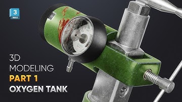 3D Oxygen Tank Hard Surface Modeling - 3dsmax - part 1