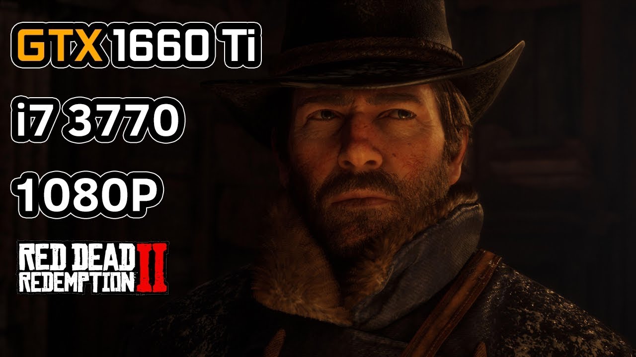 Red Dead Redemption 2 GTX 1660 Ti i7 3770 HUB Settings 1080p