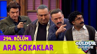 Ara Sokaklar - 294Bölüm Güldür Güldür Show