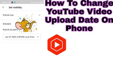 How to Change YouTube Video Upload Date On Phone