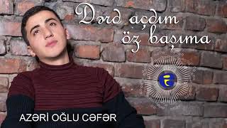 Azəri Oğlu Cəfər Dərd Açdım Öz Başıma 2019