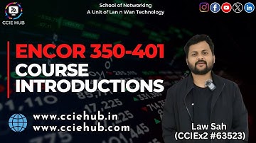 ENCOR 350-401 Full Course Introduction | Start Your CCNP Journey with CCIE HUB