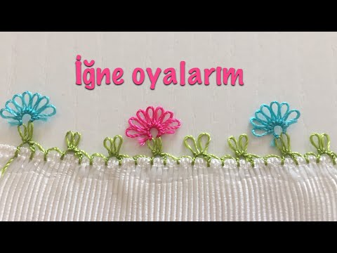 İğne oyası yeni başlayanlar için basit çiçek modeli yapımı-İğne oyası anlatımlı video