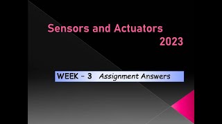 Sensors and Actuators WEEK-3 assignment answers 2023