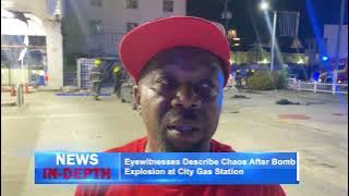 Eyewitnesses Describe Chaos After Bomb Explosion at City Gas Station