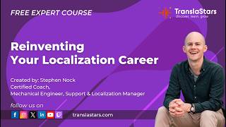 Session 2 of the course Reinventing Your Localization Career