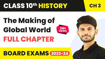 The Making of Global World - (Full Chapter) | CBSE History Class 10 Chapter 3 | (2023-24) NCERT
