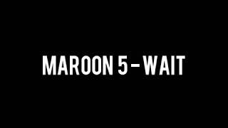 Maroon 5 - Wait (audio)