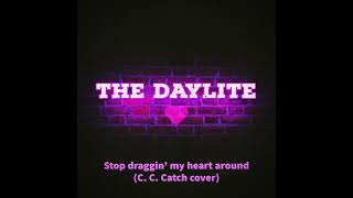 The Daylite - Stop draggin' my heart around (C.C. Catch cover)