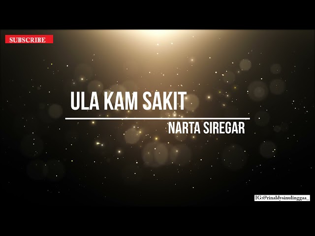 Ula Kam Sakit - Narta Siregar (Lirik HD) class=