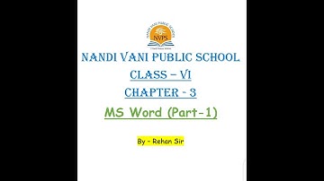 Class - 6 || Chapter - 3 || MS Word ( Part-1 ) || By- Rehan sir || Nandi Vani Public School