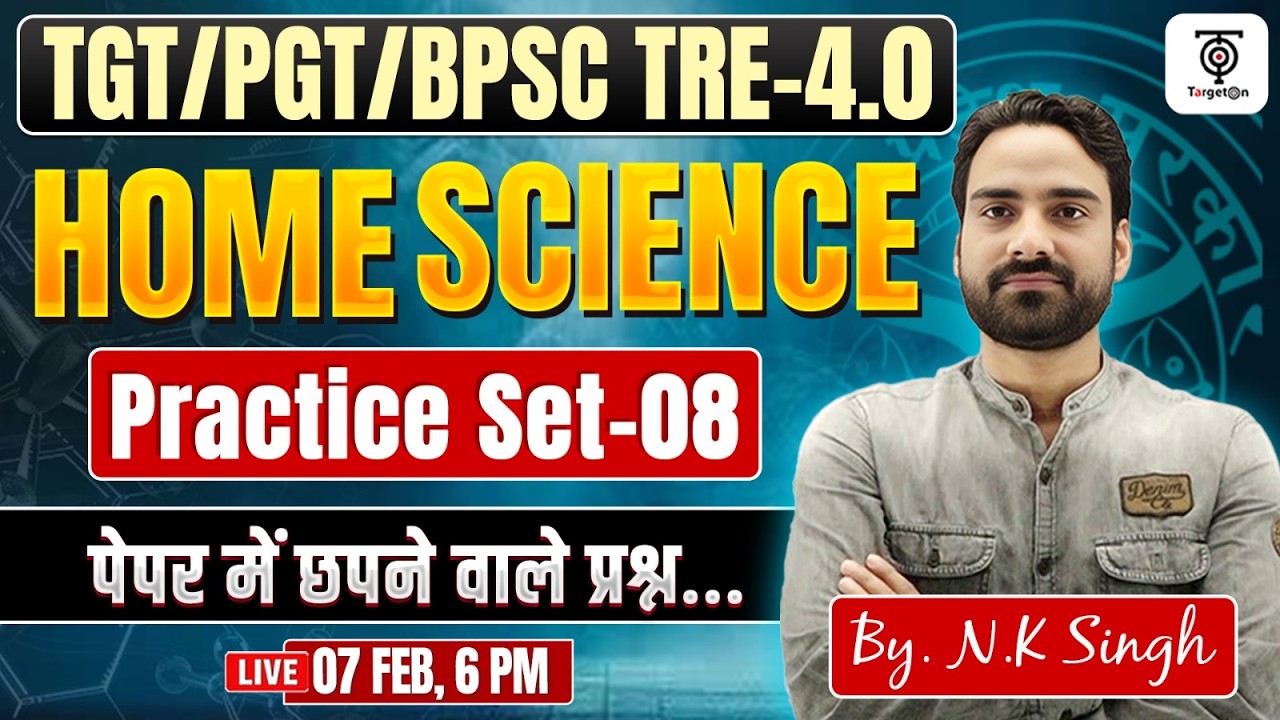 TGT - PGT / BPSC TRE 4.0 EXAMS 2026 | HOME Science Practice 08 by Nk Sir