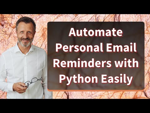 Automate Personal Email Reminders with Python Easily