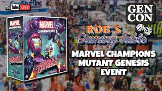 Live @ Gen Con 2022 Day 3 Marvel Champions Mutant Genesis Event