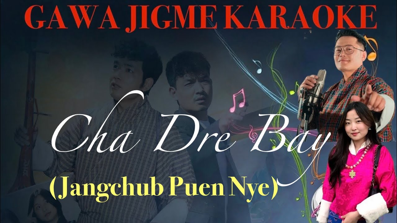 Chan Chara dre bay by Karma Phuntsho & Pema Chok|Vocal offkaraoke||Bhutanese Karaoke||