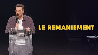 Le remaniement - La semaine de Naïm