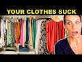 Do You Hate All Your Clothes Watch This To Fix It For Good!