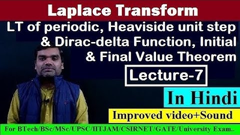 Laplace Transform - LT of Periodic Function, Dirac delta function, Initial/final value theorem(Lec7)