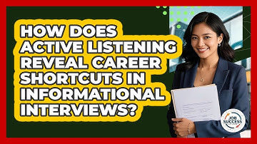 How Does Active Listening Reveal Career Shortcuts In Informational Interviews? - Job Success Network
