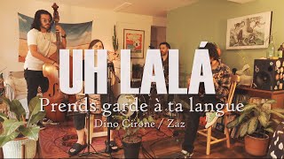 Uh lalá - Prends garde à ta langue