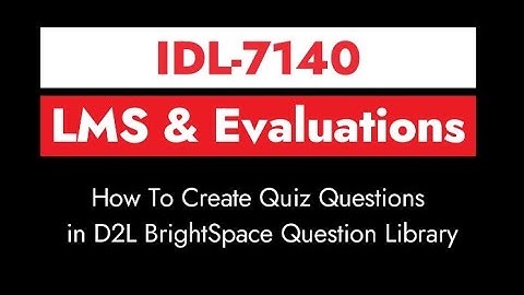 How to Create Quiz Questions in D2L BrightSpace Question Library