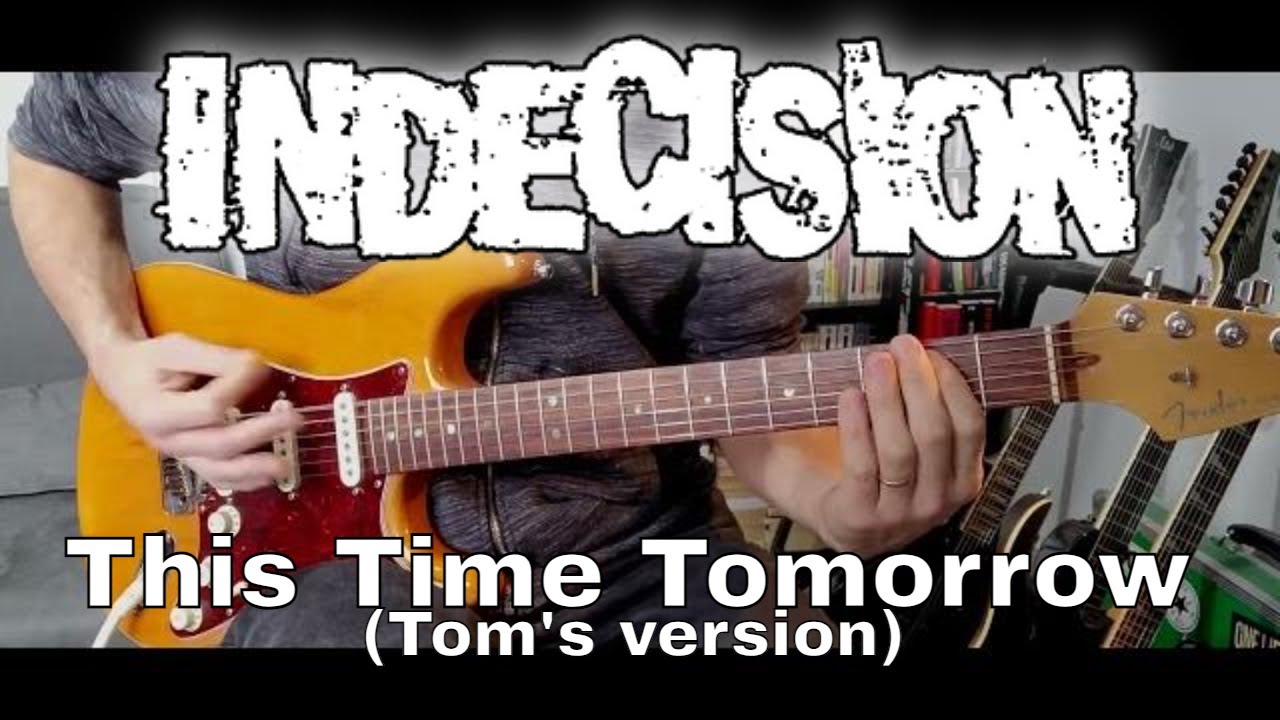 Indecision - This Time Tomorrow (Tom Sheehan version) (Guitar Cover)