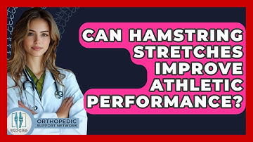 Can Hamstring Stretches Improve Athletic Performance? - Orthopedic Support Network