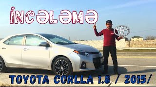 İncələmə / Toyota Carolla 2015 sedan /  1.8 mühərrik /  sürətlər qutusu variator