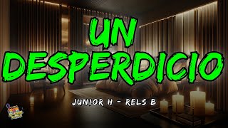 Junior H, Rels B - Un Desperdicio | a new star (1 9 9 3)  Letra / Lyrics!