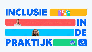 S01 Aflevering 2: Inclusie in de praktijk