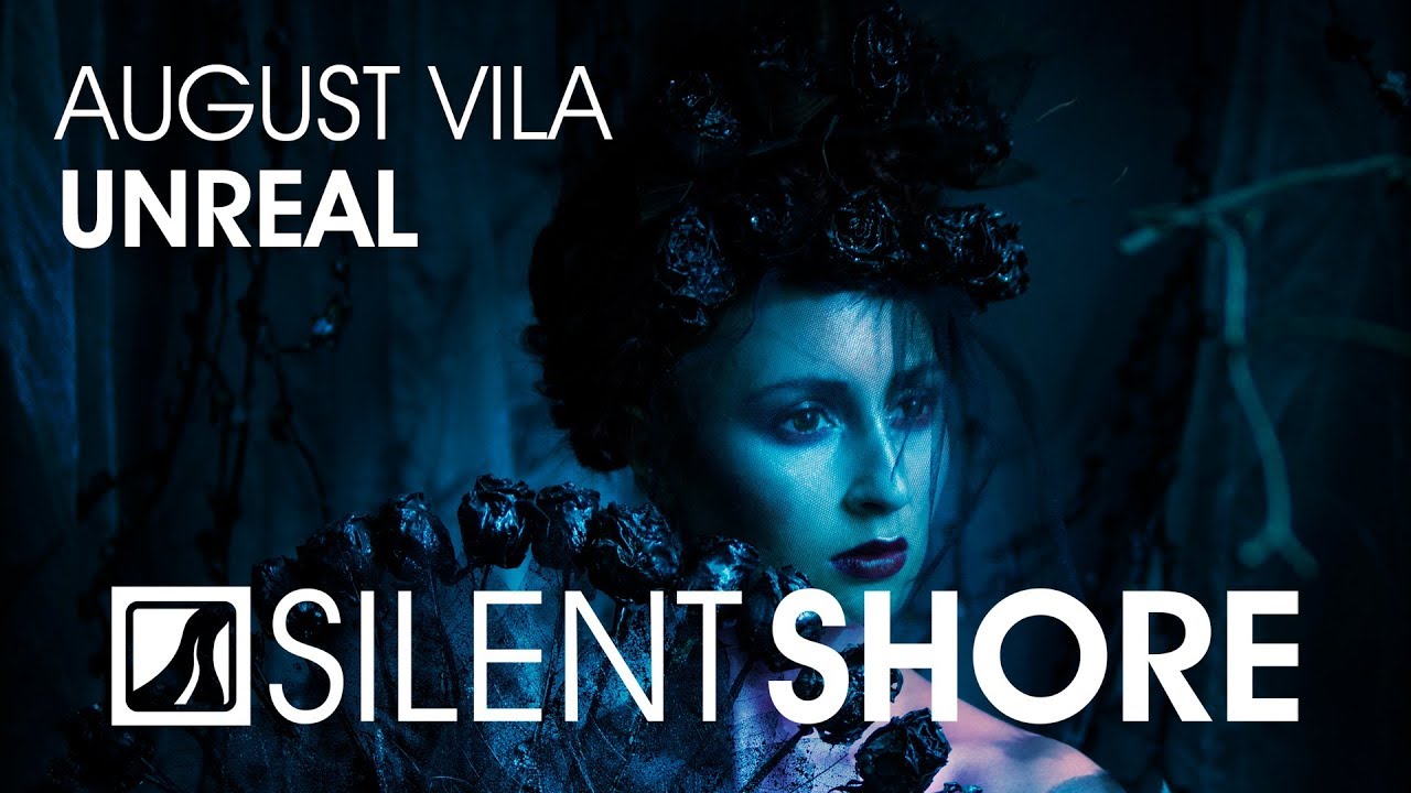 August Vila – Unreal [OUT NOW]