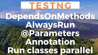 5.TESTNG DependsonMethodsAlwaysRun ParallelExecutionofClassesTests FEB1 2021