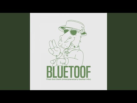 Bluetoof — That Got Dark (Interplanetary Criminal Remix)