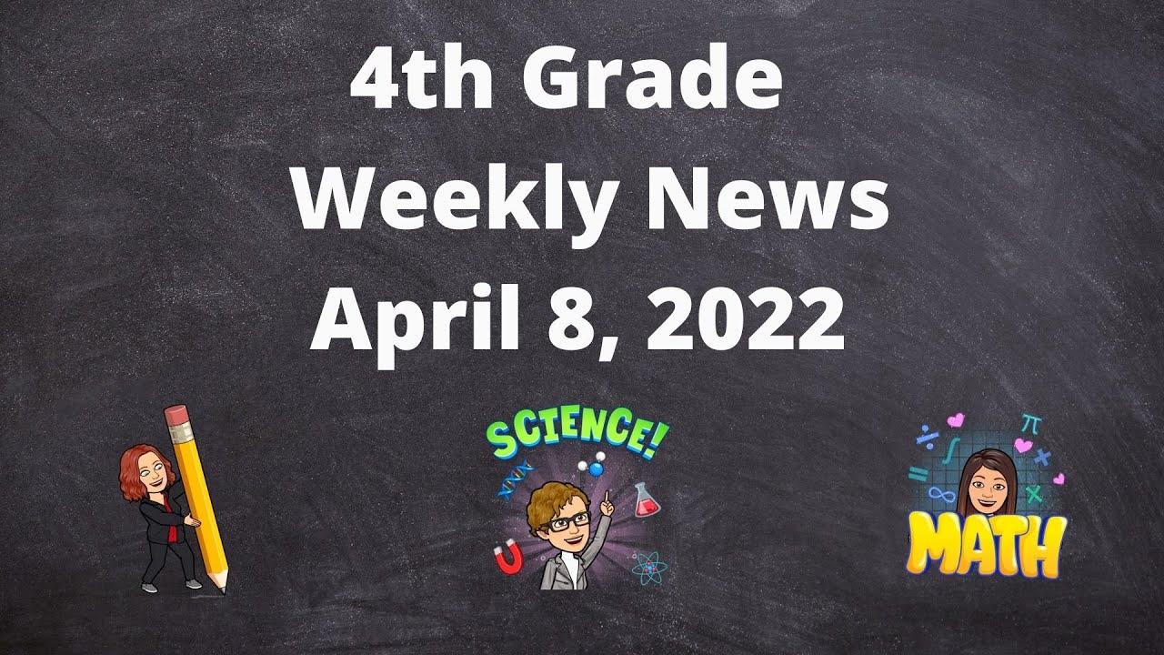 April 8 - 4th Grade Weekly News - YouTube