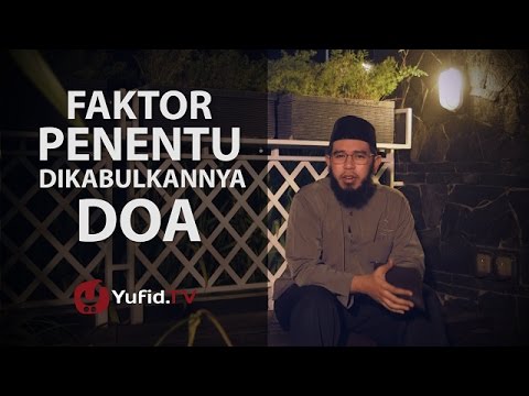 Renungan Islam: Faktor Penentu Dikabulkannya Doa - Ustadz Nuzul Dzikri, Lc.