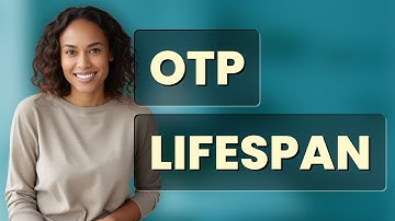 How Long Do OTPs Last in Banking Apps?