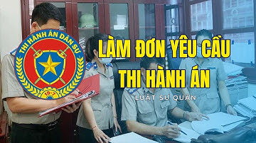Hướng Dẫn Viết Đơn Yêu Cầu Thi Hành Án Đúng Quy Định Pháp Luật [Mẫu Chuẩn] | Luật sư Quân