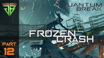 Quantum Break Gameplay Walkthrough Part 12 – Frozen Crash - No Commentary (PC)
