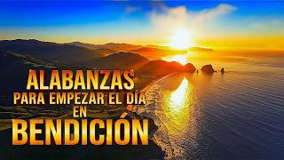 MAÑANA DE FE Y CONFIANZA | Música cristiana para iniciar el día en paz con Dios