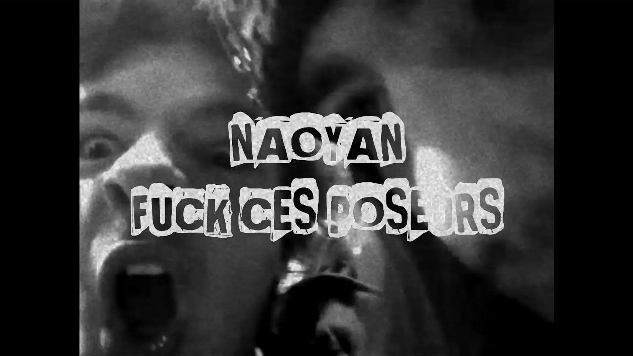 NAOYAN - FVCK CES POSEURS [CLIP OFFICIEL]
