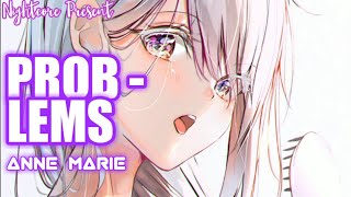 Nightcore - Problems - Lyrics (Anne Marie)