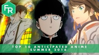 Top 10 Anticipated Anime of Summer 2016 | First Reaction